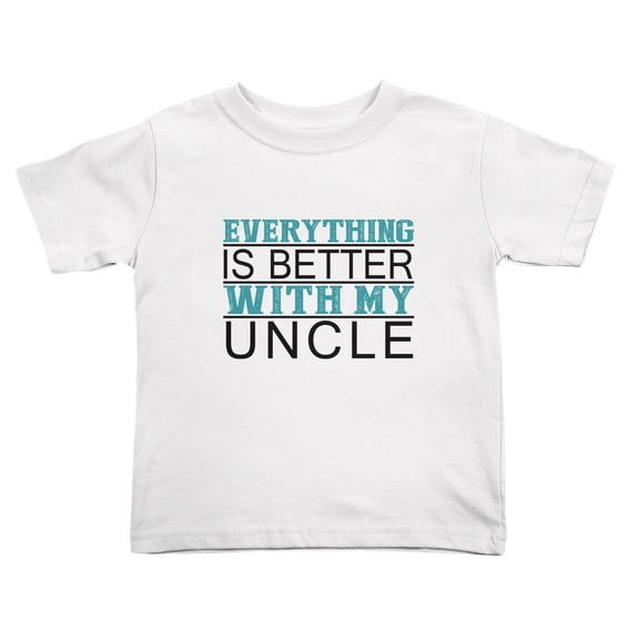 Everything is Better with Uncle Funny Toddler T-Shirts for Boys Girls (White, 3T)
