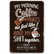 Metal Sign - My Morning Coffee - Durable Metal Sign - Use Indoor/Outdoor - Funny Coffee Shop Decor and Housewarming Gift to Friends Under $20 (8" x 12")