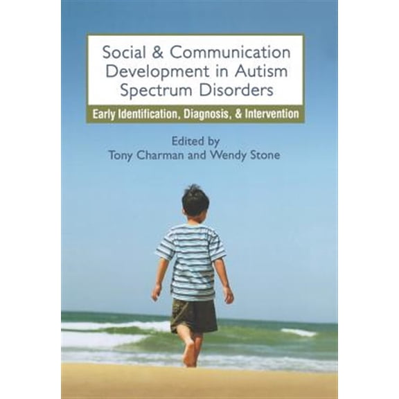 Pre-Owned Social and Communication Development in Autism Spectrum Disorders : Early Identification, Diagnosis, and Intervention (Hardcover)