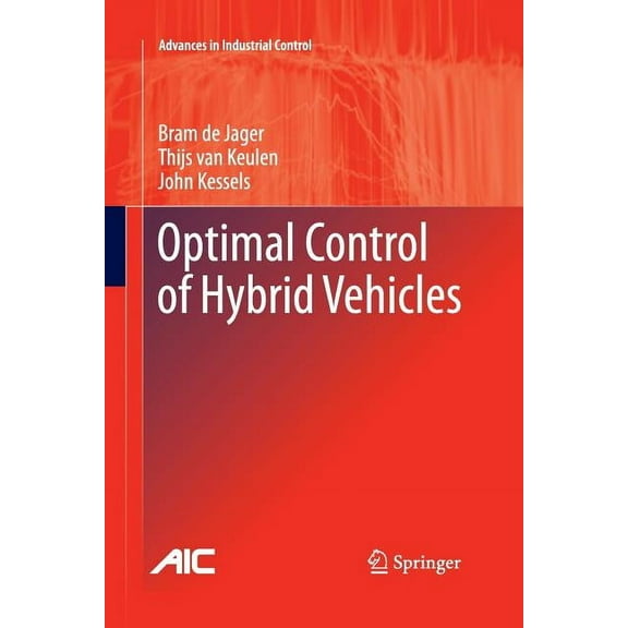 Advances in Industrial Control Optimal Control of Hybrid Vehicles, (Paperback)