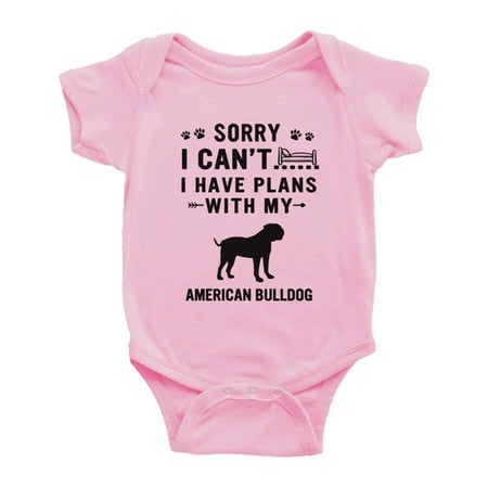 

Sorry I Can t I Have Plans With My American BullLove Pet Dog Love Pet Dog Funny Infant Baby Bodysuit (Pink 6-12 Months)