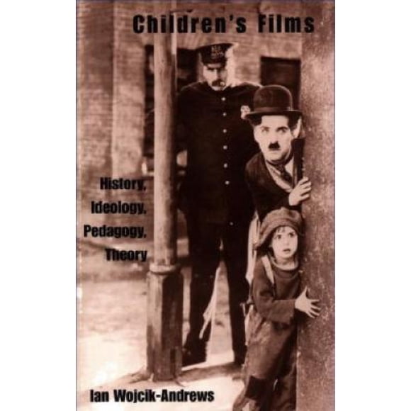 Children's Films: History, Ideology, Pedagoy and Theory (Children's Literature & Culture S.)