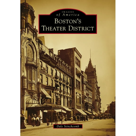 Images of America Boston's Theater District, (Paperback)