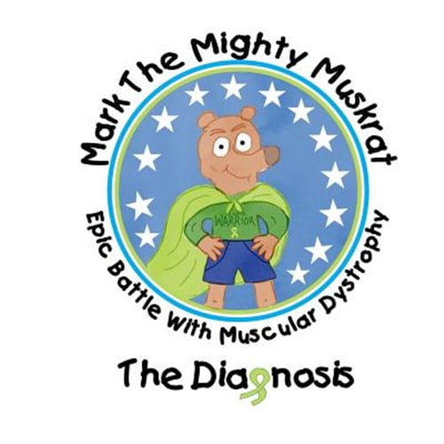 Pre-Owned The Diagnosis: Epic Battle With Muscular Dystrophy (Mark the Mighty Muskrat) Paperback