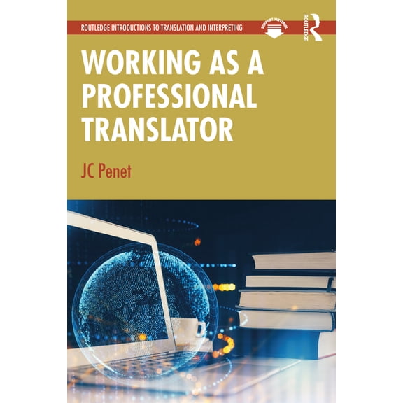 Routledge Introductions to Translation a Working as a Professional Translator, (Paperback)