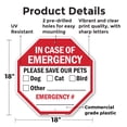 thumbnail image 2 of In Case of Emergency Please Save Our Pets  Dog  Cat  Bird Other Emergency # 18 inch X 18 inch Octagon Plastic Sign Weather Resistant, UV Protected for Workplace, Made in the USA, 2 of 7