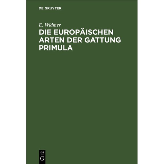Die EuropÃ¤ischen Arten Der Gattung Primula, (Hardcover)