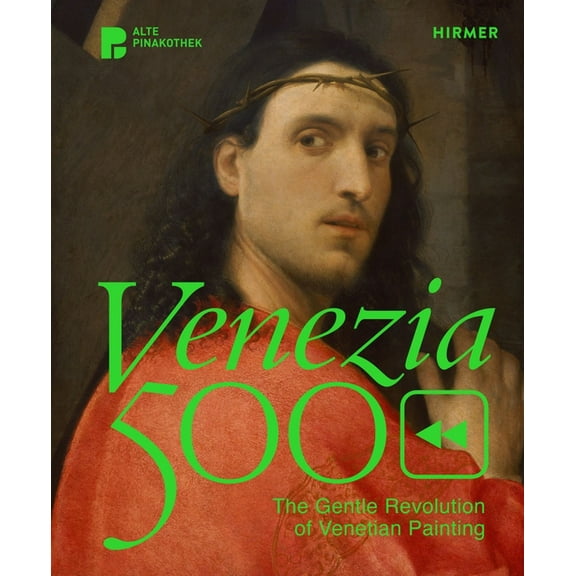 Venezia 500: The Gentle Revolution of Venetian Painting, (Paperback)