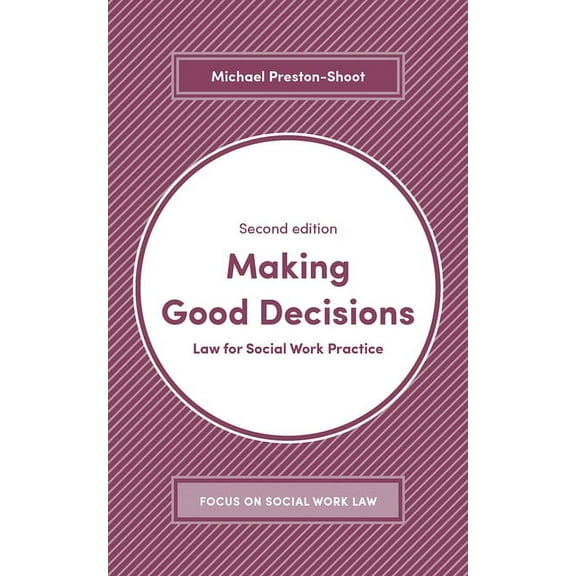 Focus on Social Work Law Making Good Decisions: Law for Social Work Practice, Book 9, (Paperback)