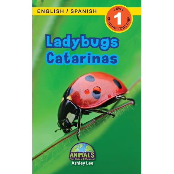 Animals That Make a Difference! Bilingua Ladybugs / Catarinas: Bilingual (English / Spanish) (InglÃ©s / EspaÃ±ol) Animals That Make a Difference! (Engaging Readers, Book 6, (Hardcover)
