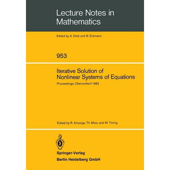 Lecture Notes in Mathematics Iterative Solution of Nonlinear Systems of Equations: Proceedings of a Meeting Held at Oberwolfach, Germany, Jan. 31 - F, Book 953, (Paperback)