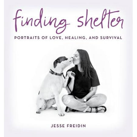 Finding Shelter : Portraits of Love, Healing, and