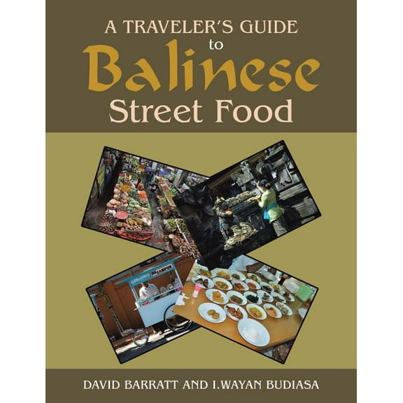 A Traveler's Guide to Balinese Street Food - Paperback