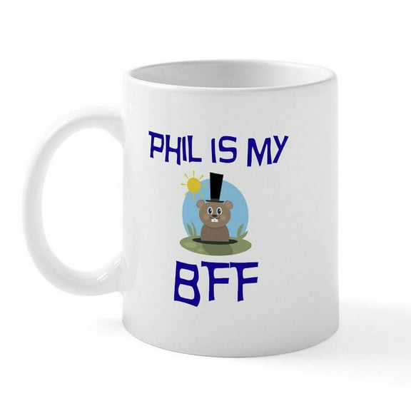 CafePress - Phil BFF Groundhog Day Mug - 11 oz Ceramic Mug - Novelty Coffee Tea Cup