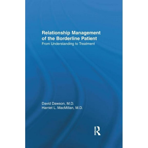 RELATIONSHIP MANAGEMENT OF THE BORDERLINE PATIENT