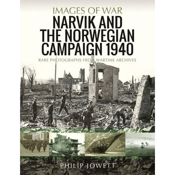 Images of War: Narvik and the Norwegian Campaign 1940 (Paperback)