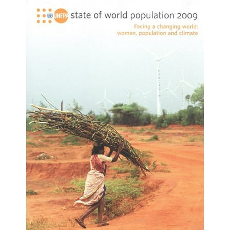 

State of the World Population Report 2009: Facing a Changing World: Women Population and Climate Pre-Owned Paperback 0897149580 9780897149587 United Nations