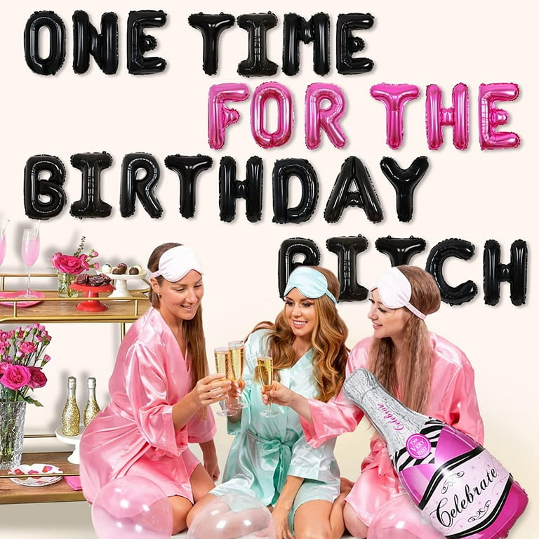 Birthday Party Decorations for Girls Women Hot Pink One Time for the Birthday Bitch Balloons Pink Champagne Bottle Foil Balloon for 18th 25th 30th