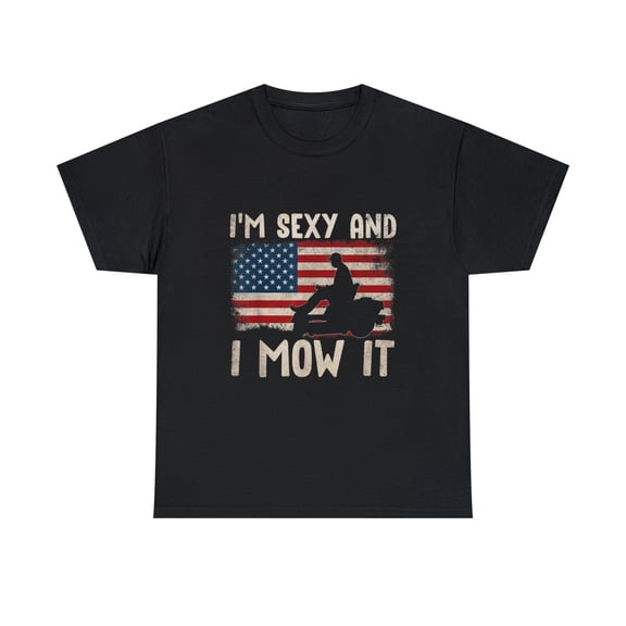 Lawn Mowing Shirt - Landscaping I'm Sexy And I Mow It Flag Tshirt