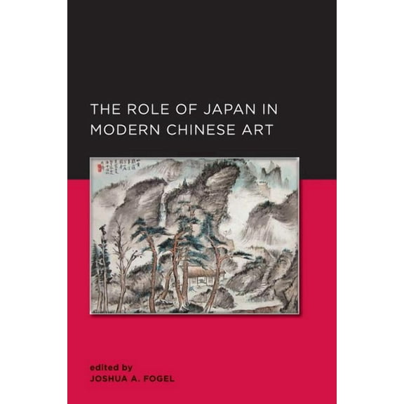 New Perspectives on Chinese Culture and Society: Role of Japan in Modern Chinese Art (Series #3) (Edition 1) (Paperback)