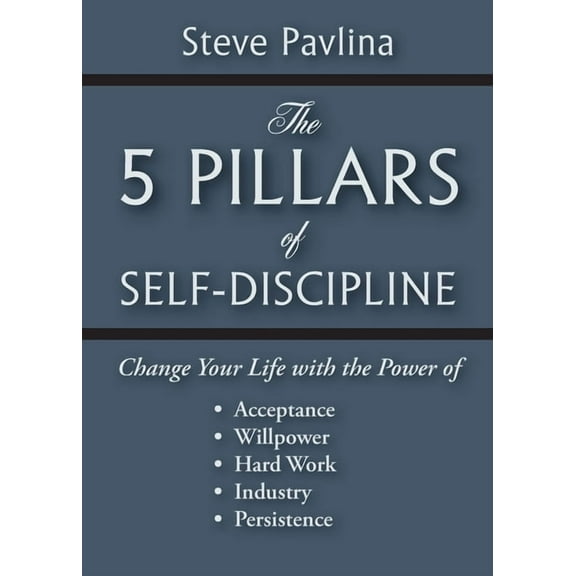 The 5 Pillars of Self-Discipline, (Paperback)
