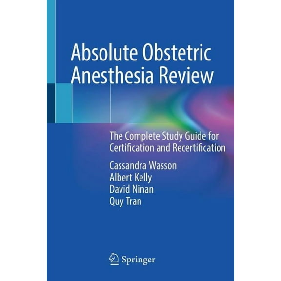 Absolute Obstetric Anesthesia Review: The Complete Study Guide for Certification and Recertification, (Paperback)