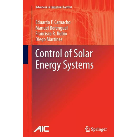 Advances in Industrial Control Control of Solar Energy Systems, (Paperback)