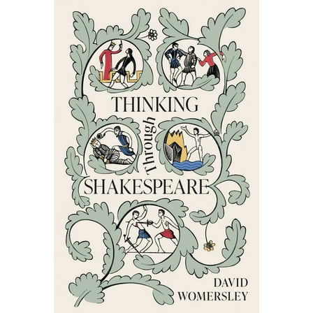 Thinking Through Shakespeare, (Hardcover)