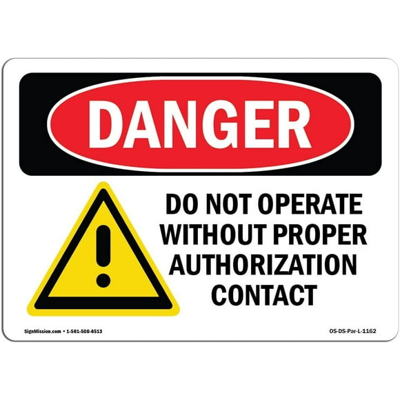 OSHA Danger Sign - Do Not Operate Without Authorization | Aluminum Sign | Protect Your Business, Construction Site,