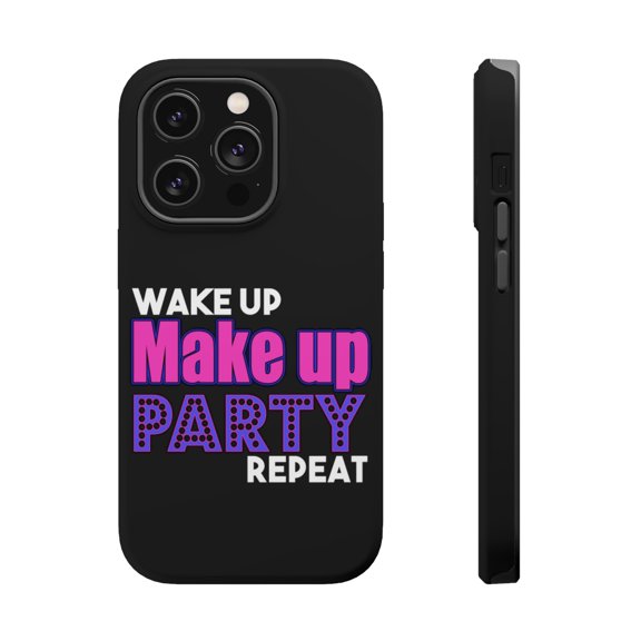 DistinctInk Tough Case for Apple iPhone 15 PRO (6.1" Screen), Compatible with MagSafe Charging - Wake Up Make Up Party Repeat