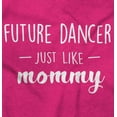 thumbnail image 2 of Cute Future Dancer Like Mommy Bodysuit Jumper Girls Infant Baby Brisco Brands 24M, 2 of 6