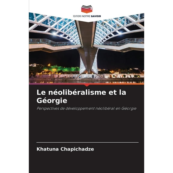 Le néolibéralisme et la Géorgie, (Paperback)