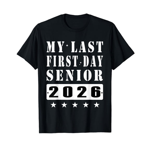 My Last First Day Class Of 2026 Senior Back To School 2026 T-Shirt