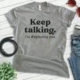 thumbnail image 2 of Keep Talking I'm Diagnosing You Shirt, Unisex Women's Men's Shirt, Sassy Shirt, Sarcastic Shirt, Dark Heather Gray, Medium, 2 of 6