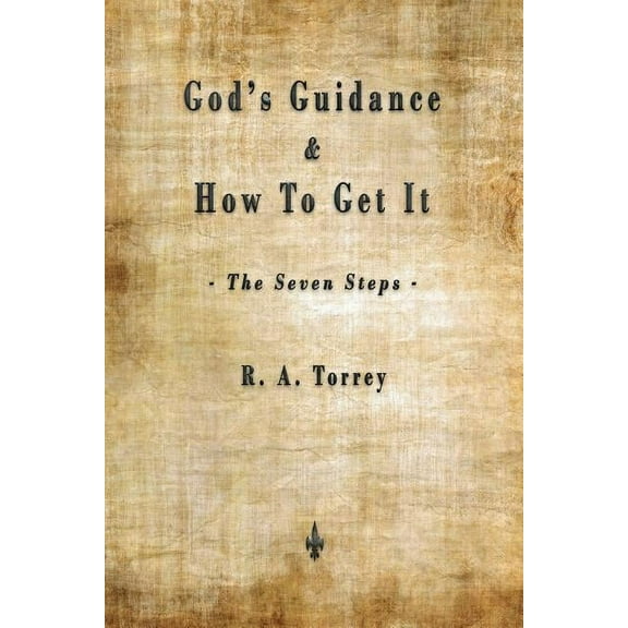 God's Guidance and How to Get It (The Seven Steps), (Paperback)
