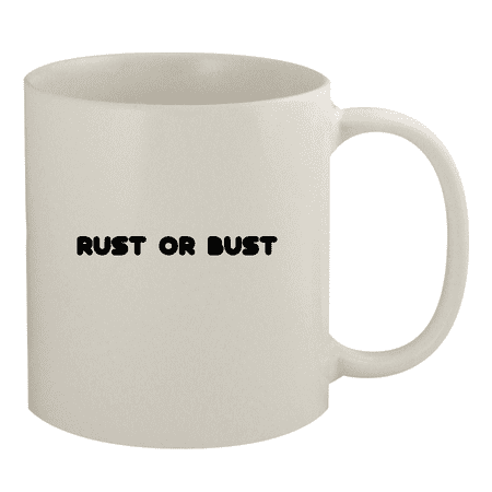 

Rust Or Bust - 11oz Ceramic White Coffee Mug