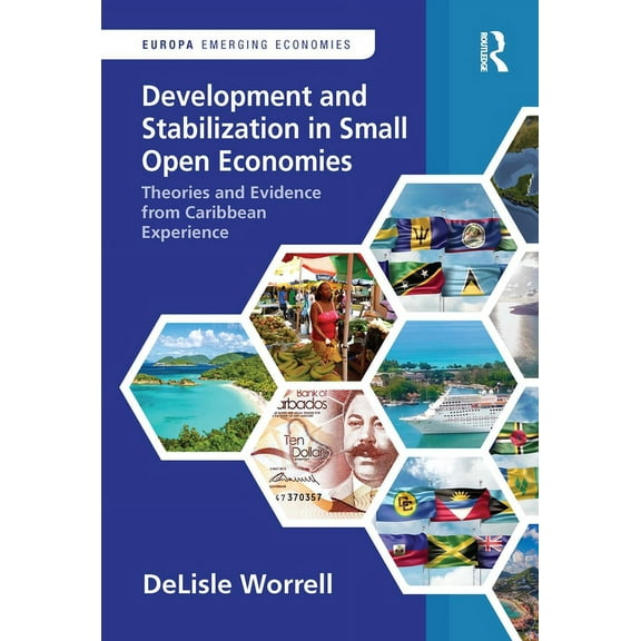 Europa Perspectives: Emerging Economies Development and Stabilization in Small Open Economies: Theories and Evidence from Caribbean Experience, (Paperback)