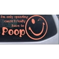 thumbnail image 1 of Funny I really have to Poop Car or Truck Window Decal Sticker, 1 of 1