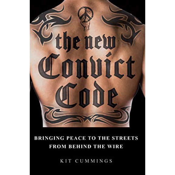 Pre-Owned The New Convict Code: Bringing Peace to the Streets from Behind Wire (Paperback) 1665300124 9781665300124