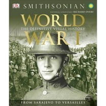 Pre-Owned World War I: The Definitive Visual History (Hardcover) 1465419381 9781465419385