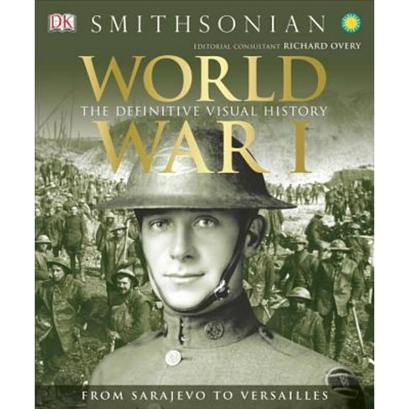 Pre-Owned World War I: The Definitive Visual History (Hardcover) 1465419381 9781465419385