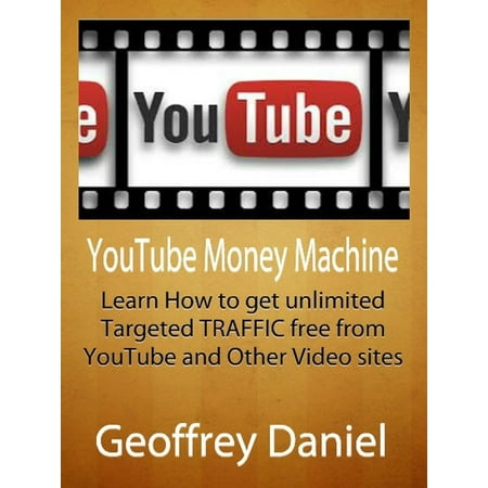 YouTube Money Machine - Learn How to Get Unlimited Targeted Traffic Free from YouTube and Other Video sites - (Best Youtube Views Site)