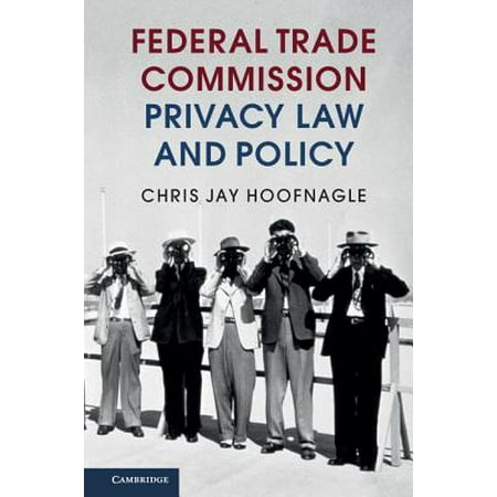 Federal Trade Commission Privacy Law and Policy (Privacy Policy Best Practices)