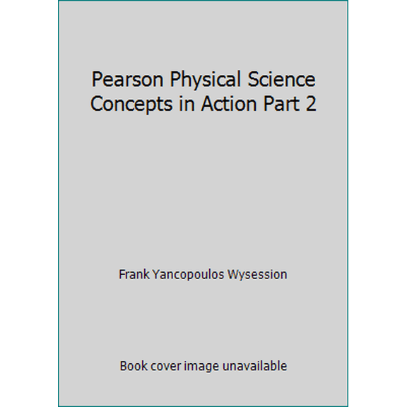 Pre-Owned Pearson Physical Science Concepts in Action Part 2 (Paperback) 1256332178 9781256332176