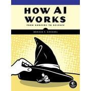 How AI Works : From Sorcery to Science (Paperback)