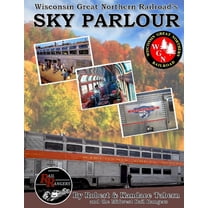 Wisconsin Great Northern Railroad's Sky Parlour, (Paperback)