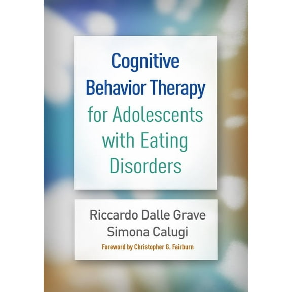 Cognitive Behavior Therapy for Adolescents with Eating Disorders, (Hardcover)