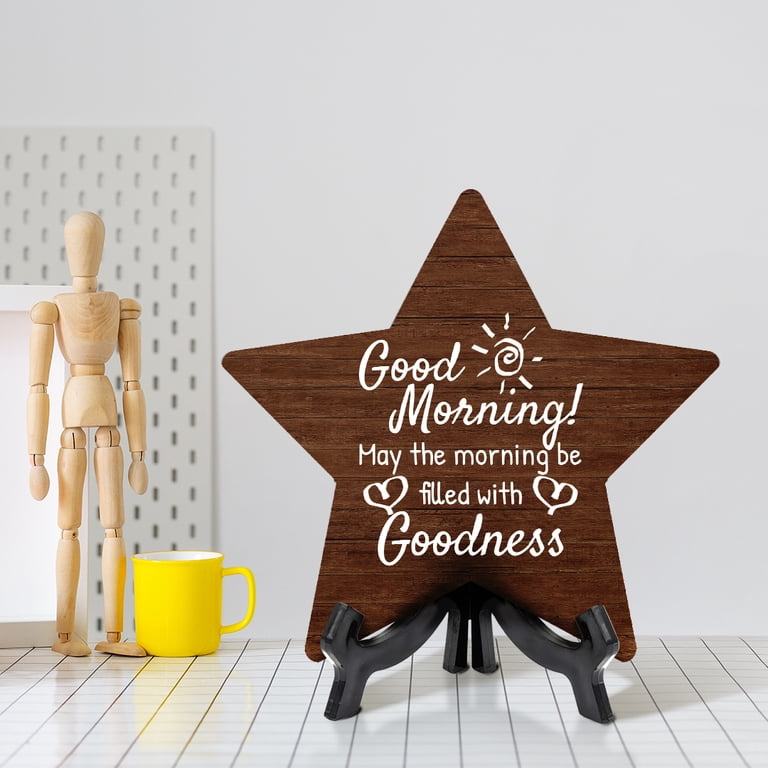 Good Morning! May your morning be filled with goodness Star Table