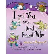 I and You and Don't Forget Who: What Is a Pronoun? [Hardcover - Used]