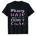 thumbnail image 1 of AALJY Messy Hair Don't Care T-Shirt, 1 of 1